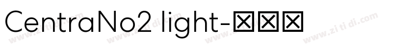 CentraNo2 light字体转换 CentraNo2 light字体转换